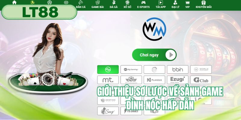 Giới thiệu sơ lược về sảnh game đỉnh nóc hấp dẫn
