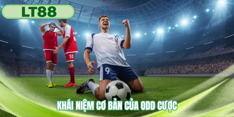 Khái niệm cơ bản của odd cược